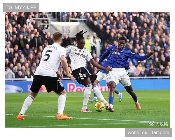 天空体育前瞻：埃弗顿对阵富勒姆，定位球数量可能决定比赛走向